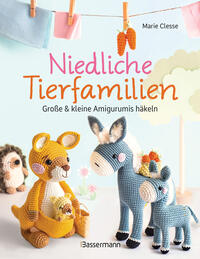 Niedliche Tierfamilien - Große und kleine Amigurumis häkeln