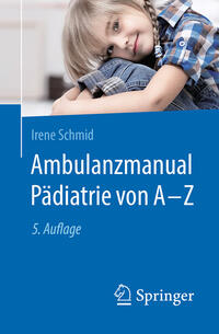 Ambulanzmanual Pädiatrie von A-Z