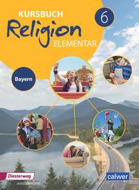 Kursbuch Religion Elementar 6 - Ausgabe 2017 für Bayern