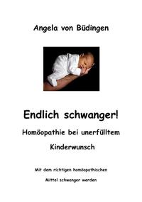 Endlich schwanger! Homöopathie bei unerfülltem Kinderwunsch