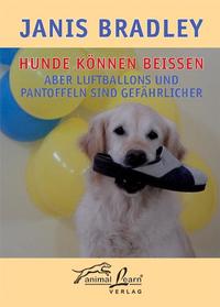 Hunde können beißen - aber Luftballons und Pantoffeln sind gefährlicher