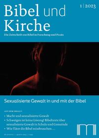 Bibel und Kirche / Sexualisierte Gewalt in und mit der Bibel