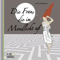 Die Frau, die im Mondlicht aß