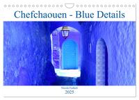 Chefchaouen - Blue Details (Wandkalender 2025 DIN A4 quer), CALVENDO Monatskalender