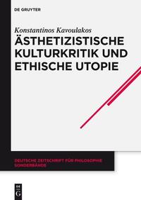 Ästhetizistische Kulturkritik und ethische Utopie