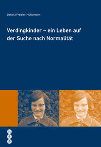 Verdingkinder - ein Leben auf der Suche nach Normalität