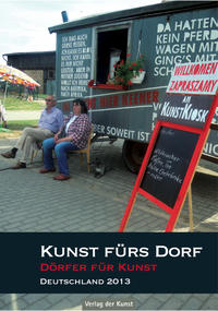 Kunst fürs Dorf – Dörfer für Kunst 2013