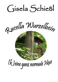 Rucella Wurzelbein - (k)eine ganz normale Hexe