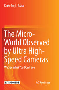 The Micro-World Observed by Ultra High-Speed Cameras