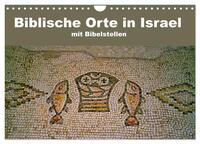 Biblische Orte in Israel mit Bibelstellen (Wandkalender 2025 DIN A4 quer), CALVENDO Monatskalender