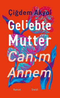 Geliebte Mutter – Canim Annem