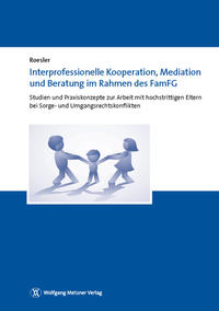 Interprofessionelle Kooperation, Mediation und Beratung im Rahmen des FamFG