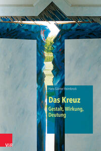 Das Kreuz – Gestalt, Wirkung, Deutung