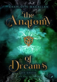 The Anatomy of Dreams: Die Göttin (New Adult Romantasy)