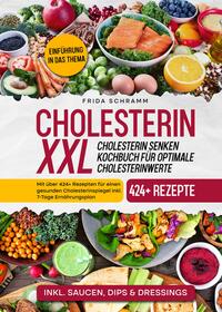 Cholesterin XXL - Cholesterin senken Kochbuch für optimale Cholesterinwerte