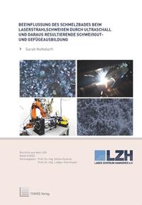 Beeinflussung des Schmelzbades beim Laserstrahlschweißen durch Ultraschall und daraus resultierende Schweißgut- und Gefügeausbildung