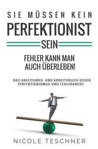 Sie müssen kein Perfektionist sein: