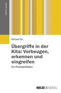 Übergriffe in der Kita: Vorbeugen, erkennen und eingreifen