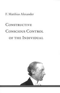 Constructive Conscious Control of the Individual