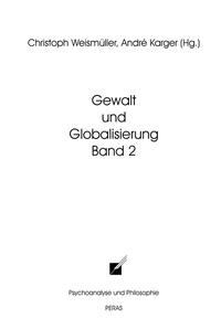 Gewalt und Globalisierung. Band 2