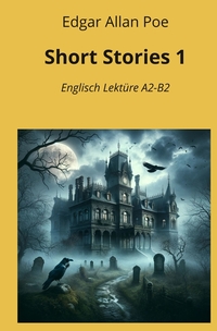 Short Stories 1: Englisch Lektüre A2 - B2