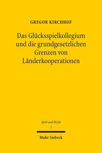 Das Glücksspielkollegium und die grundgesetzlichen Grenzen von Länderkooperationen