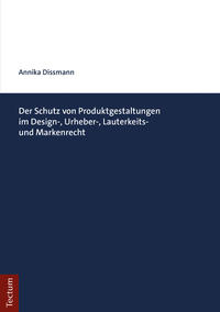 Der Schutz von Produktgestaltungen im Design-, Urheber-, Lauterkeits- und Markenrecht