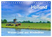 Holland, Wasser, Land und Windmühlen (Tischkalender 2025 DIN A5 quer), CALVENDO Monatskalender