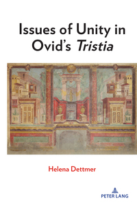 Issues of Unity in Ovid’s <i>Tristia</i>