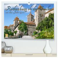 Rothenburg ob der Tauber um das Jahr 1900 – Fotos neu koloriert (hochwertiger Premium Wandkalender 2025 DIN A2 quer), Kunstdruck in Hochglanz