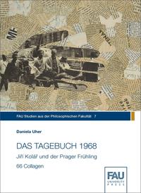 DAS TAGEBUCH 1968. Jirí Kolár und der Prager Frühling