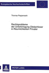 Rechtsprobleme der Unterbringung Obdachloser in Räumlichkeiten Privater