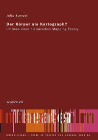 Der Körper als Kartograph?