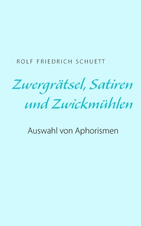 Zwergrätsel, Satiren und Zwickmühlen