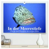 In der Meerestiefe. Fische und Korallen im ewigen Blau (hochwertiger Premium Wandkalender 2025 DIN A2 quer), Kunstdruck in Hochglanz