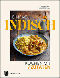 Einfach indisch – Kochen mit 7 Zutaten