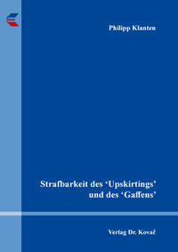 Strafbarkeit des ‘Upskirtings’ und des ‘Gaffens’