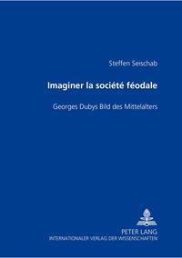 Imaginer la société féodale