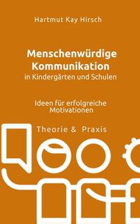 Menschenwürdige Kommunikation in Kindergärten und Schulen