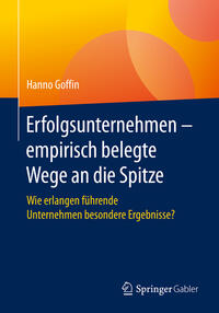 Erfolgsunternehmen – empirisch belegte Wege an die Spitze