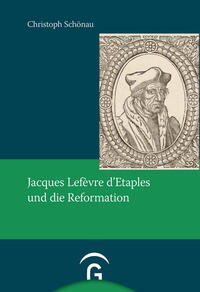 Jacques Lefèvre d'Etaples und die Reformation