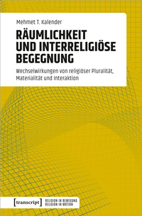 Räumlichkeit und interreligiöse Begegnung