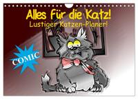 Alles für die Katz! Lustiger Katzen-Planer (Wandkalender 2025 DIN A4 quer), CALVENDO Monatskalender