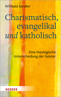 Charismatisch, evangelikal und katholisch