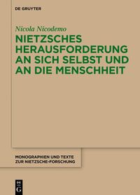 Nietzsches Herausforderung an sich selbst und an die Menschheit