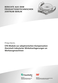 CFK-Module zur adaptronischen Kompensation thermisch induzierter Winkelverlagerungen an Werkzeugmaschinen