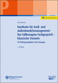 Kaufleute für Groß- und Außenhandelsmanagement: Das Fallbezogene Fachgespräch – klassische Variante