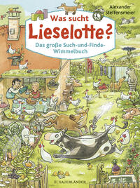 Was sucht Lieselotte? Das große Such-und-Finde-Wimmelbuch