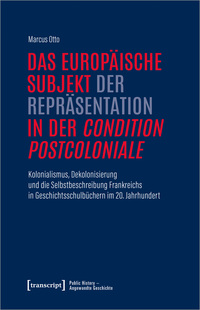 Das europäische Subjekt der Repräsentation in der »condition postcoloniale«