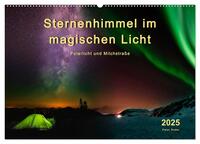 Sternenhimmel im magischen Licht - Polarlicht und Milchstraße (Wandkalender 2025 DIN A2 quer), CALVENDO Monatskalender